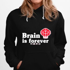 Brain Is Forever Nerd Other Tone Brain Is Forever Hoodie