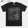 Brain Killers Dead T-Shirt