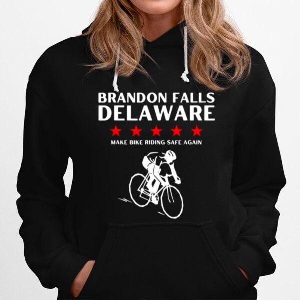 Brandon Falls Delaware Make Bike Riding Safe Again Hoodie