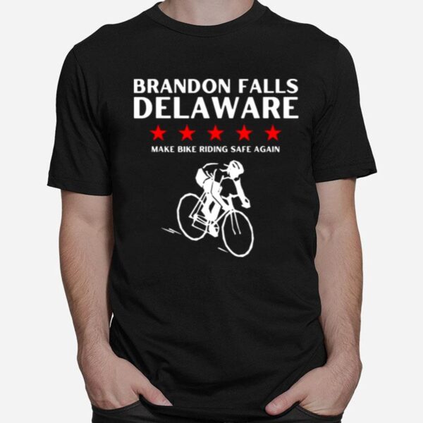 Brandon Falls Delaware Make Bike Riding Safe Again T-Shirt