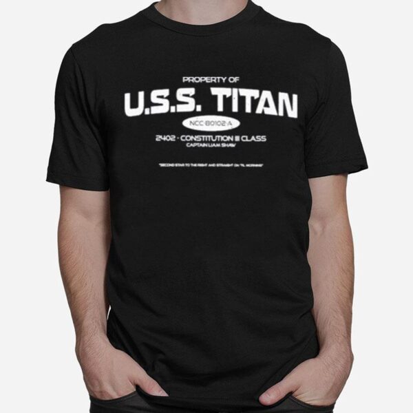 Brandon Kleyla Property Of Uss Titan 2402 Constitution Iii Class Captain Liam Shaw T-Shirt