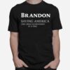 Brandon Saving America One Great Achievement At A Time T-Shirt