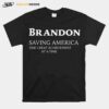 Brandon Saving America One Great Achievement At A Time T-Shirt