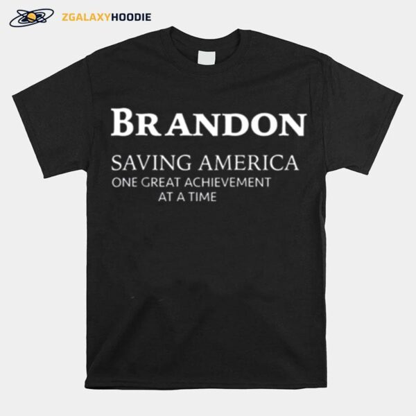 Brandon Saving America One Great Achievement At A Time T-Shirt