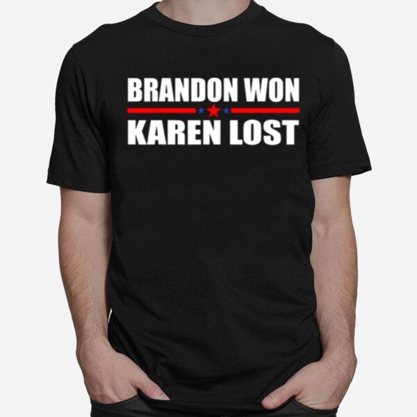 Brandon Won Karen Lost Just Deal With It American Flag T-Shirt