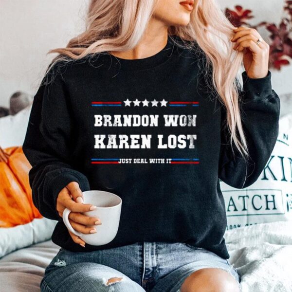 Brandon Won Karen Lost Just Deal With It Joe Biden Offensive Sweater