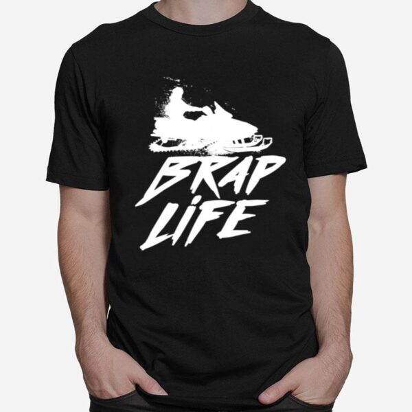 Brap Snowmobile For Snowmobiling T-Shirt