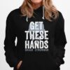 Braun Strowman Get These Hands Hoodie