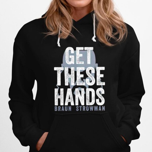 Braun Strowman Get These Hands Hoodie