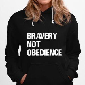 Bravery Not Obedience Hoodie