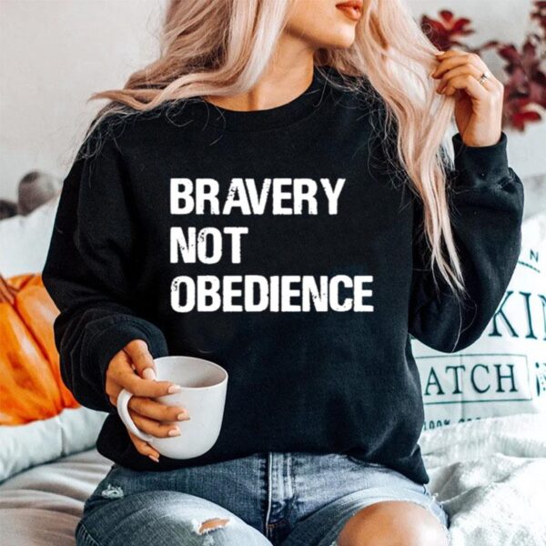 Bravery Not Obedience Sweater