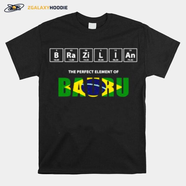 Brazilian The Perfect Element Of Bauru T-Shirt