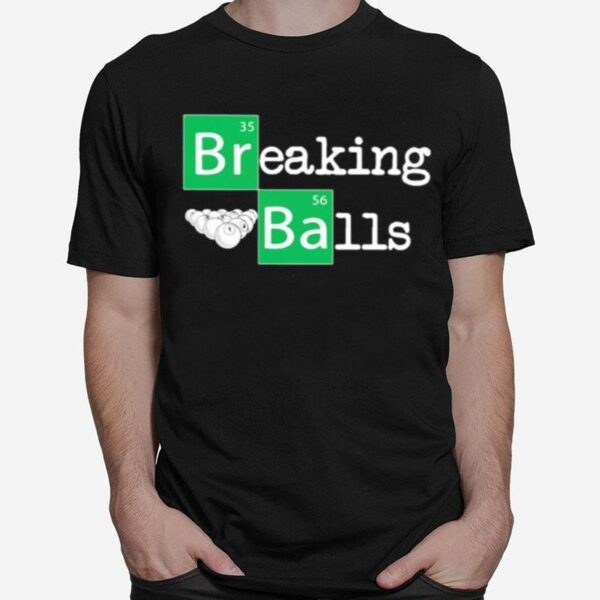 Breaking Balls Billiard T-Shirt