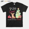 Chihuahua Dear Santa I Tried To Be Good But I Guess I Take After My Nana T-Shirt