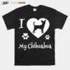 Chihuahua Design For Chihuahua Dog Lovers T-Shirt