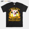 Chihuahua I Make Beer Disappear Whats Your Superpower T-Shirt