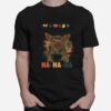 Chihuahua Its Called Karma And Its Pronounced Ha Ha Ha T-Shirt