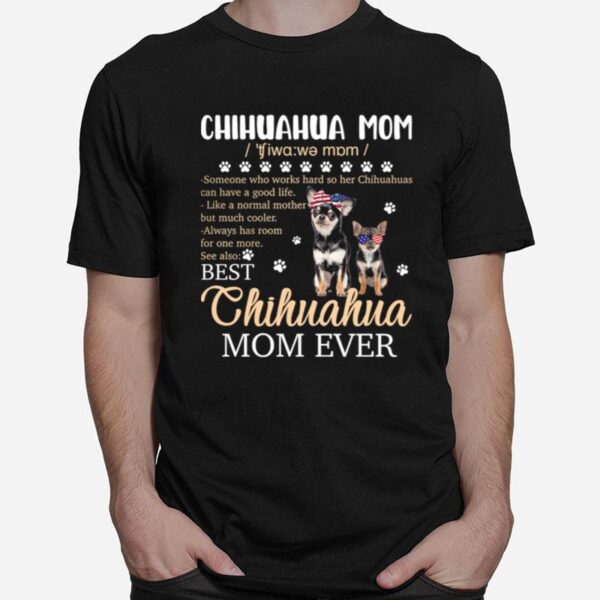 Chihuahua Mom Someone Who Works Hard So Her Best Chihuahua Mom Ever T-Shirt