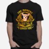 Chihuahua The Moment I Saw You I Loved You T-Shirt