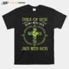 Child Of God Don%E2%80%99T Need Luck Just Need God T-Shirt