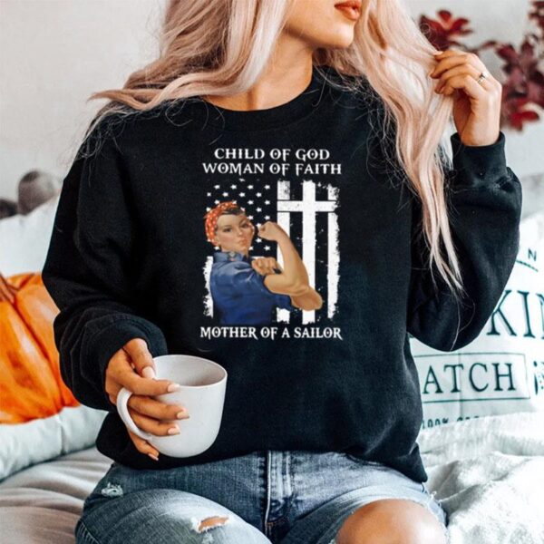 Child Of God Woman Of Faith Mother Of A Sailor Strong Woman Flag Sweater