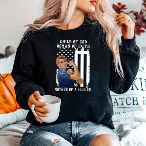 Child Of God Woman Of Faith Mother Of A Soldier Sweater