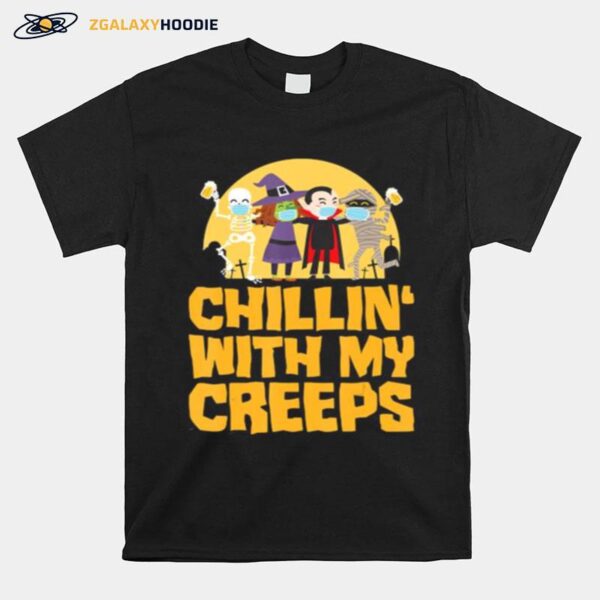 Chillin With My Creeps Funny Halloween Quarantine T-Shirt