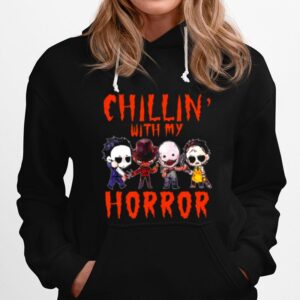 Chillin With My Horror Michael Myers Ghostface Freddy Krueger Chucky 2022 Hoodie