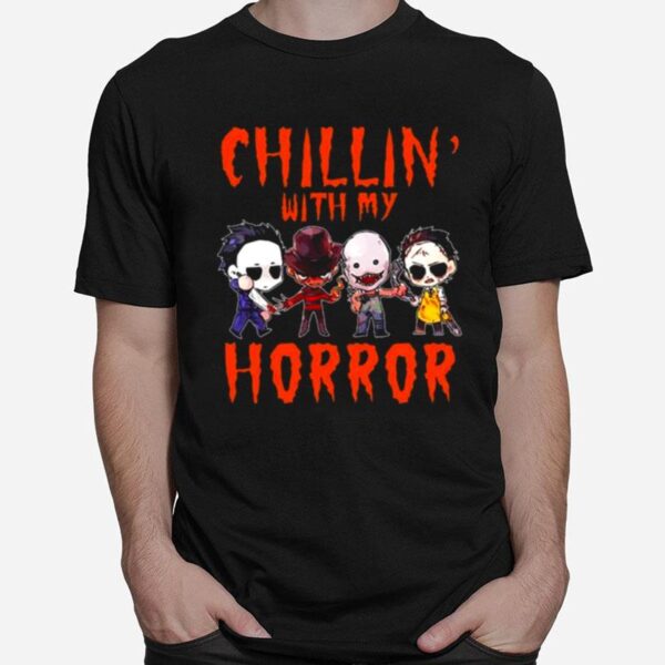 Chillin With My Horror Michael Myers Ghostface Freddy Krueger Chucky 2022 T-Shirt