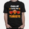 Chillin With My Turkeys Thanksgiving Family 2022 Vintage T-Shirt