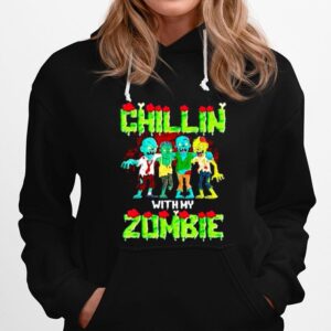 Chillin With My Zombie Hoodie