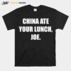 China Ate Your Lunch Joe T-Shirt