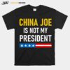 China Joe Biden Is Not My President 2022 T-Shirt