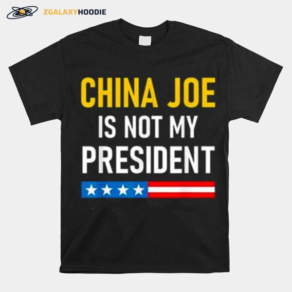 China Joe Biden Is Not My President 2022 T-Shirt