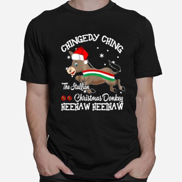 Chingedy Ching Dominick The Christmas Donkey Hee Haw Hee Haw T-Shirt