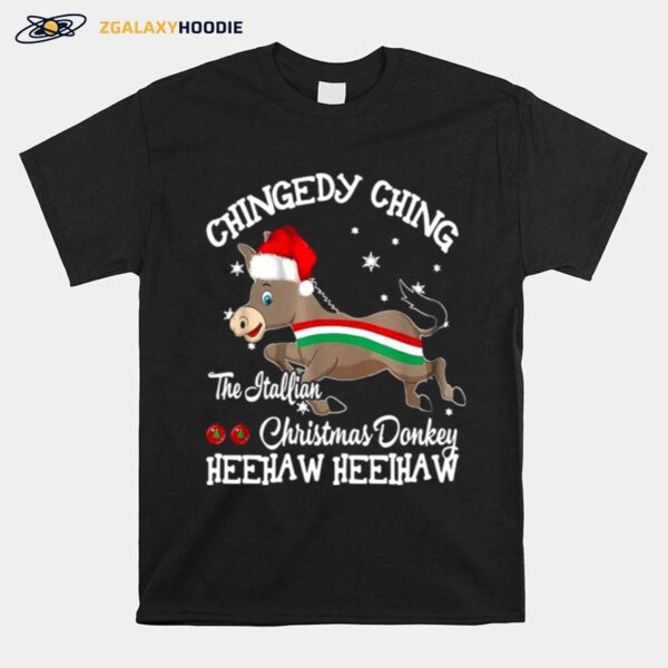 Chingedy Ching Dominick The Christmas Donkey Hee Haw Hee Haw T-Shirt