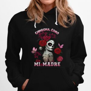 Chingona Como Mi Madre Hoodie