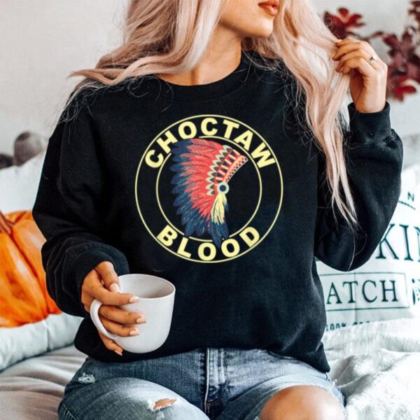 Choctaw Blood Proud Native American Sweater