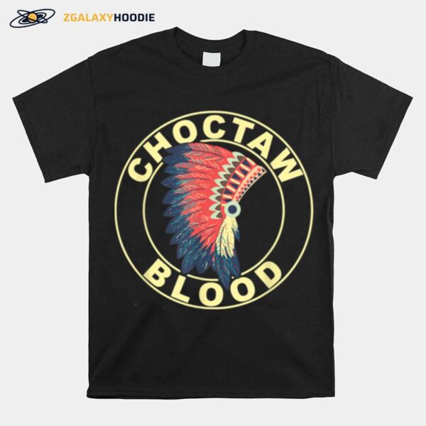 Choctaw Blood Proud Native American T-Shirt