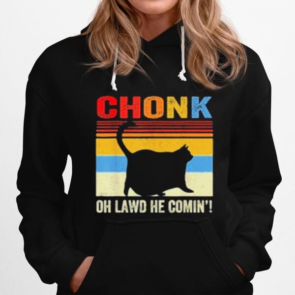 Chonk Cat Oh Lawd He Comin Vinatge Hoodie