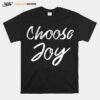 Choose Joy Inspirational Quote Religious Motivational T-Shirt