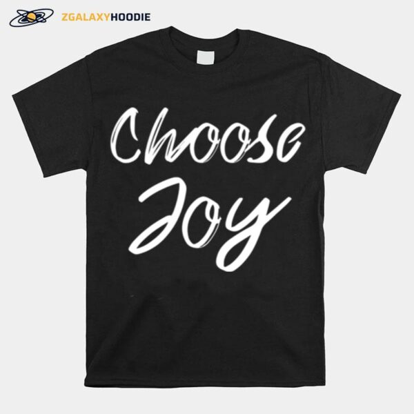 Choose Joy Inspirational Quote Religious Motivational T-Shirt