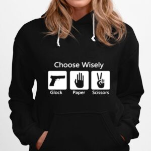 Choose Wisely Glock Paper Scissors Hoodie