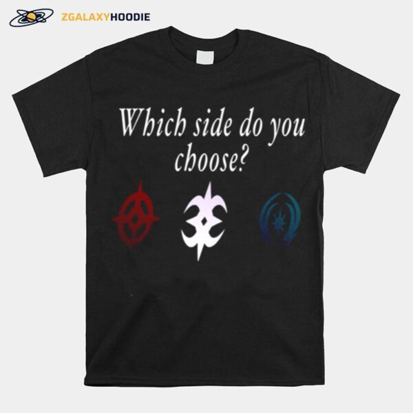 Choose Your Destiny Which Side Do You Choose Fire Emblem Fates T-Shirt