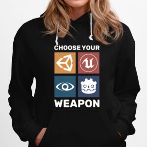 Choose Your Weapon Game Engine Black Epic Games Hoodie