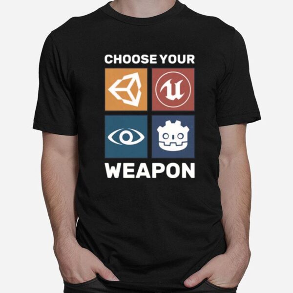 Choose Your Weapon Game Engine Black Epic Games T-Shirt