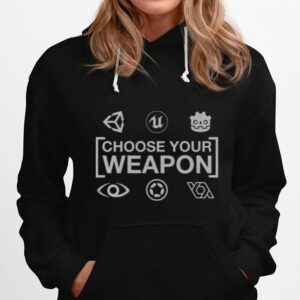 Choose Your Weapon Game Engines Dark Epic Games Hoodie