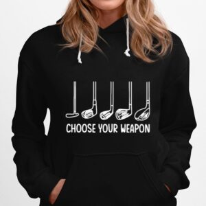 Choose Your Weapon Golf Hoodie