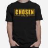 Chosen %E2%80%93 1 Pet 29 T-Shirt