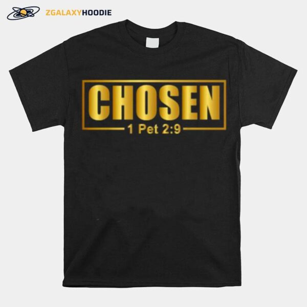 Chosen %E2%80%93 1 Pet 29 T-Shirt